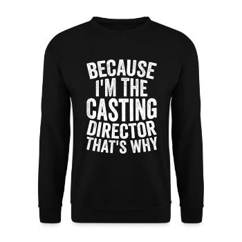 Because I'm the casting director - Unisex Sweatshirt - black - Front - Alina (178cm) & Michal (187cm)