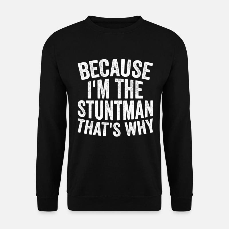 Parce que je suis cascadeur - Sweat-shirt Unisexe - noir