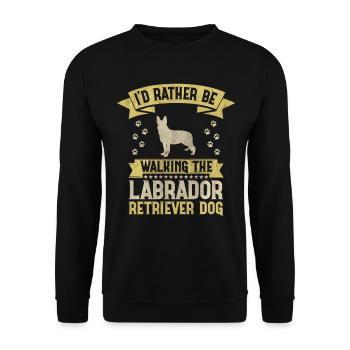I'd Rather Be Walking The Labrador Retriever Dog - Unisex Pullover - Schwarz - Vorne - Alina (178cm) & Michal (187cm)
