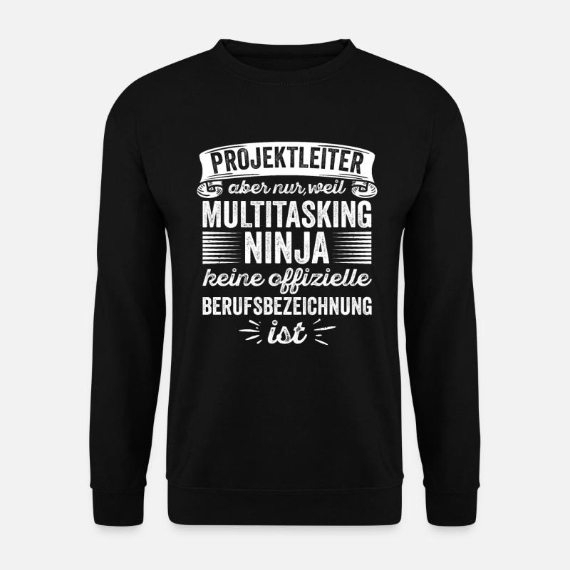Projektleiter Aber Multitasking Ninja - Unisex Pullover - Schwarz