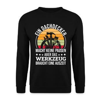 Ein Dachdecker Macht Keine Pausen - Unisex Pullover - Schwarz - Vorne - Alina (178cm) & Michal (187cm)