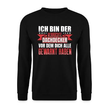 Ich Bin Der Verrückte Dachdecker - Unisex Pullover - Schwarz - Vorne - Alina (178cm) & Michal (187cm)