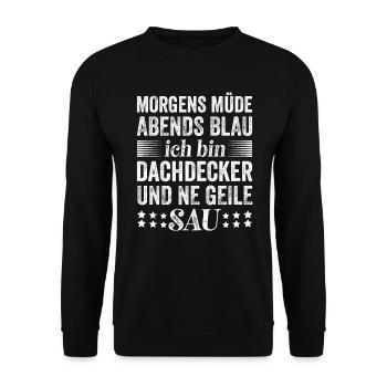 Morgens Müde Abends Ich Bin Dachdecker - Unisex Pullover - Schwarz - Vorne - Alina (178cm) & Michal (187cm)