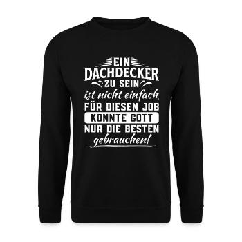 Ein Dachdecker Zu Sein Ist Nicht Einfach - Unisex Pullover - Schwarz - Vorne - Alina (178cm) & Michal (187cm)