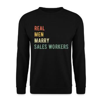 Real Men Marry Sales Workers - Unisex Sweatshirt - black - Front - Alina (178cm) & Michal (187cm)