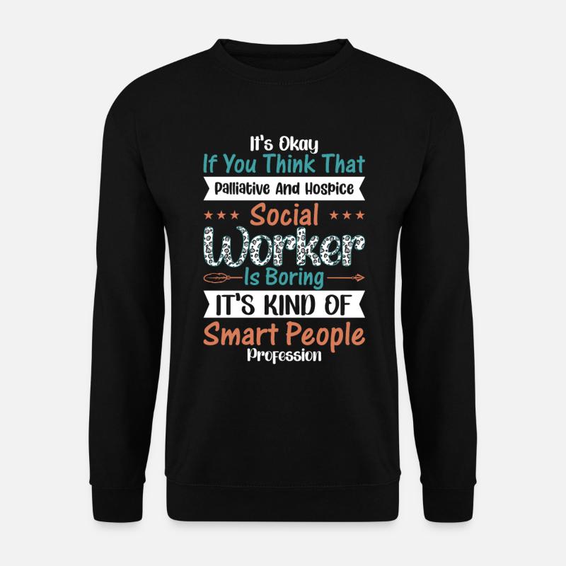 Palliative And Hospice Social Worker - Unisex Pullover - Schwarz