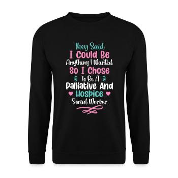They Said I Could Be Anything I Wanted - Unisex Sweatshirt - black - Front - Alina (178cm) & Michal (187cm)