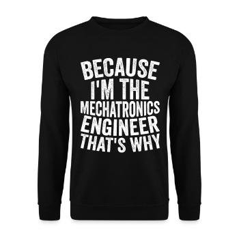 Parce que je suis l’ingénieur mécatronique - Sweat-shirt Unisexe - noir - Devant - Alina (178cm) & Michal (187cm)