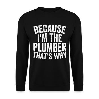 Craft - Because I am the plumber - Unisex Sweatshirt - black - Front - Alina (178cm) & Michal (187cm)