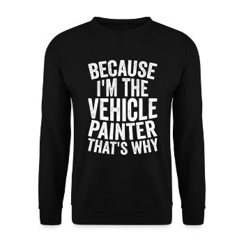 Craft - Because I am the vehicle painter - Unisex Sweatshirt - black - Front - Alina (178cm) & Michal (187cm)