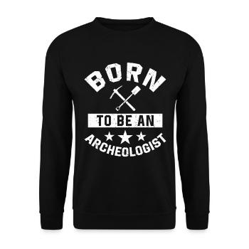 Né pour être une profession d’archéologue archéologue - Sweat-shirt Unisexe - noir - Devant - Alina (178cm) & Michal (187cm)