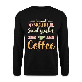 Instant Youth Social Worker Add Coffee - Unisex Pullover - Schwarz - Vorne - Alina (178cm) & Michal (187cm)