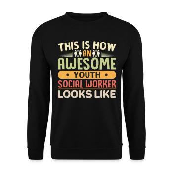 This Is How Awesome Youth Social Worker - Unisex Pullover - Schwarz - Vorne - Alina (178cm) & Michal (187cm)