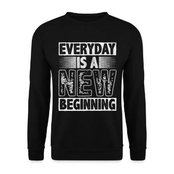 Everyday Is A New Beginning Motivation Inspire - Unisex Sweatshirt - black - Front - Alina (178cm) & Michal (187cm)