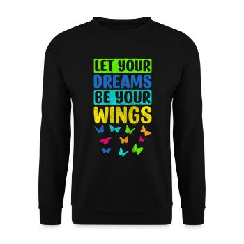 Let Your Dreams Be Your Wings Inspire Motivational - Unisex Sweatshirt - black - Front - Alina (178cm) & Michal (187cm)