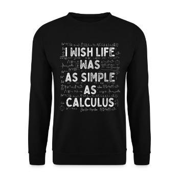Wish Life Was As Simple As Calculus Mathematician - Unisex Sweatshirt - black - Front - Alina (178cm) & Michal (187cm)