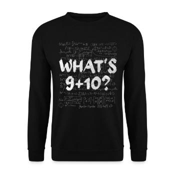What's 9+10 Mathmatician Teacher Math Mathematics - Unisex Sweatshirt - black - Front - Alina (178cm) & Michal (187cm)