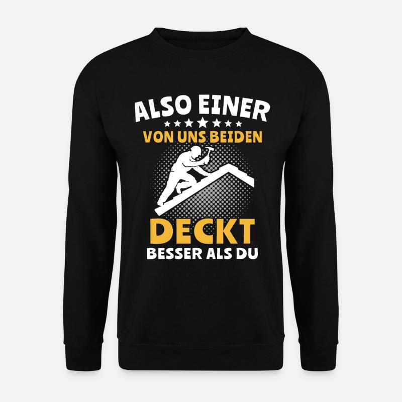 Dachdecker Dachspengler Dachdecken Dachklempner - Unisex Pullover - Schwarz