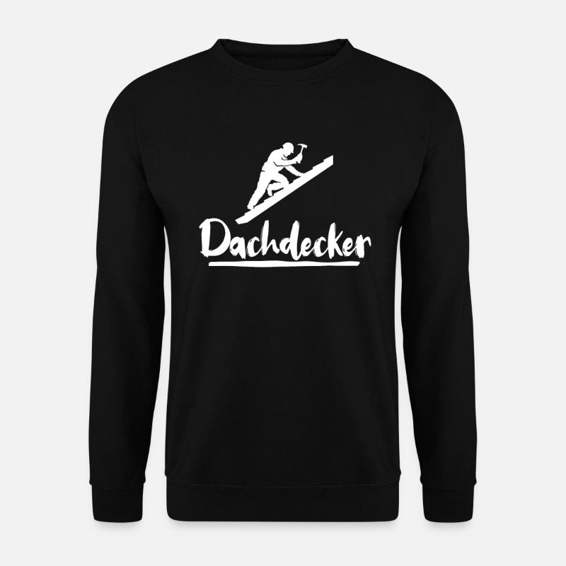 Dachdecker Sprüche Dachdecken - Unisex Pullover - Schwarz
