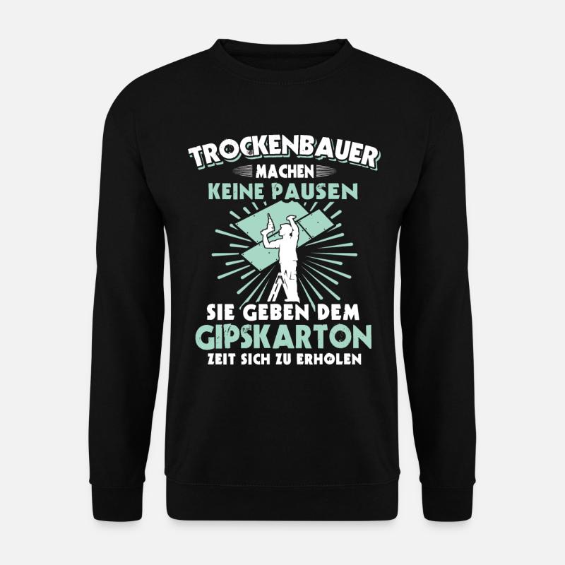 Trockenbauer Trockenbau Trockenbaumonteur - Unisex Pullover - Schwarz