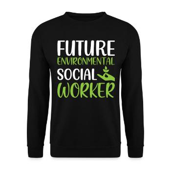 Future Environmental Social Worker Social Working - Unisex Sweatshirt - black - Front - Alina (178cm) & Michal (187cm)