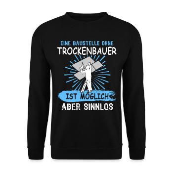 Trockenbauer Trockenbaumonteur Trockenbau - Unisex Pullover - Schwarz - Vorne - Alina (178cm) & Michal (187cm)