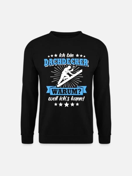 Dachdecker Sprüche Dachdecken - Unisex Pullover - Schwarz
