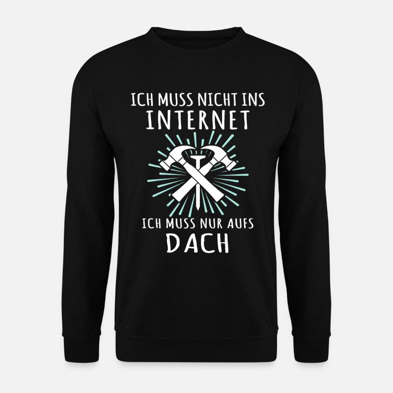 Dachdecker Sprüche Dachdecken - Unisex Pullover - Schwarz
