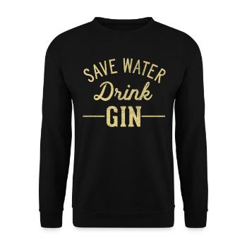Économisez de l’eau boire du gin - Sweat-shirt Unisexe - noir - Devant - Alina (178cm) & Michal (187cm)