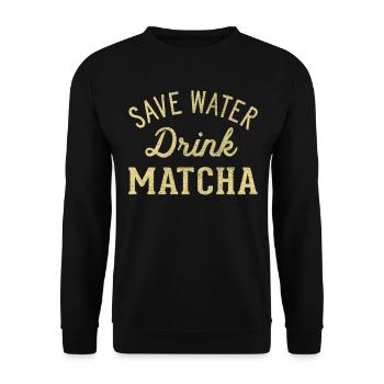 Save water drink Matcha - Unisex Sweatshirt - black - Front - Alina (178cm) & Michal (187cm)
