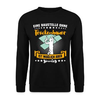 Trockenbauer Trockenbaumonteur Trockenbau - Unisex Pullover - Schwarz - Vorne - Alina (178cm) & Michal (187cm)