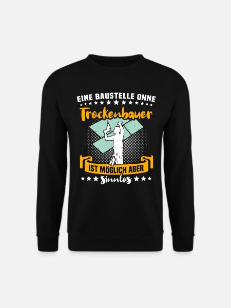 Trockenbauer Trockenbaumonteur Trockenbau - Unisex Pullover - Schwarz