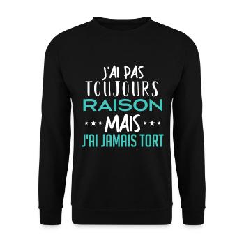 j'ai toujours raison mais j'ai jamais tort. - Sweat-shirt Unisexe - noir - Devant - Alina (178cm) & Michal (187cm)