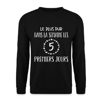 Les cinq premiers jours sont les plus difficiles - Sweat-shirt Unisexe - noir - Devant - Alina (178cm) & Michal (187cm)