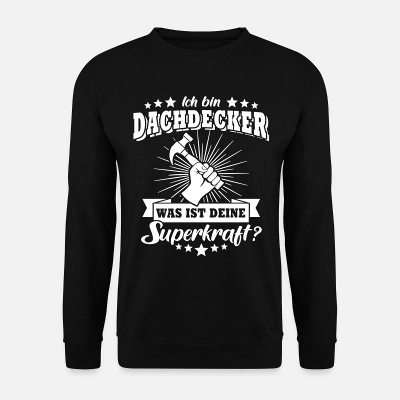 Dachdecker Dachdecken - Unisex Pullover - Schwarz