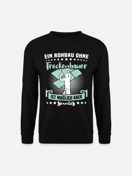 Trockenbauer Trockenbaumonteur Trockenbau - Unisex Pullover - Schwarz