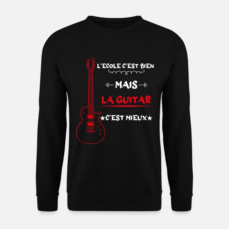 l'école c'est bien mais la guitar c'est mieux - Sweat-shirt Unisexe - noir
