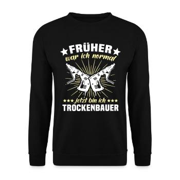 Trockenbauer Trockenbaumonteur Trockenbau - Unisex Pullover - Schwarz - Vorne - Alina (178cm) & Michal (187cm)