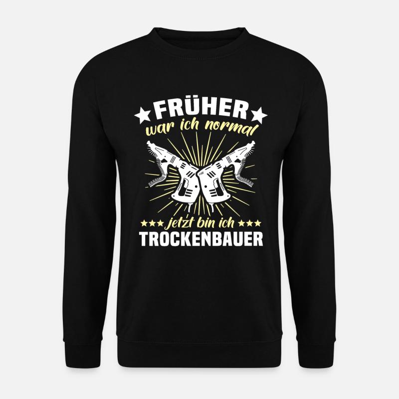 Trockenbauer Trockenbaumonteur Trockenbau - Unisex Pullover - Schwarz