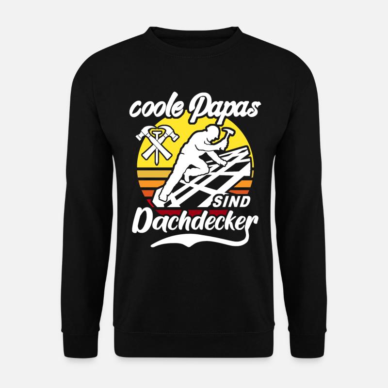 Dachdecker Papa Dachdecken Papas - Unisex Pullover - Schwarz