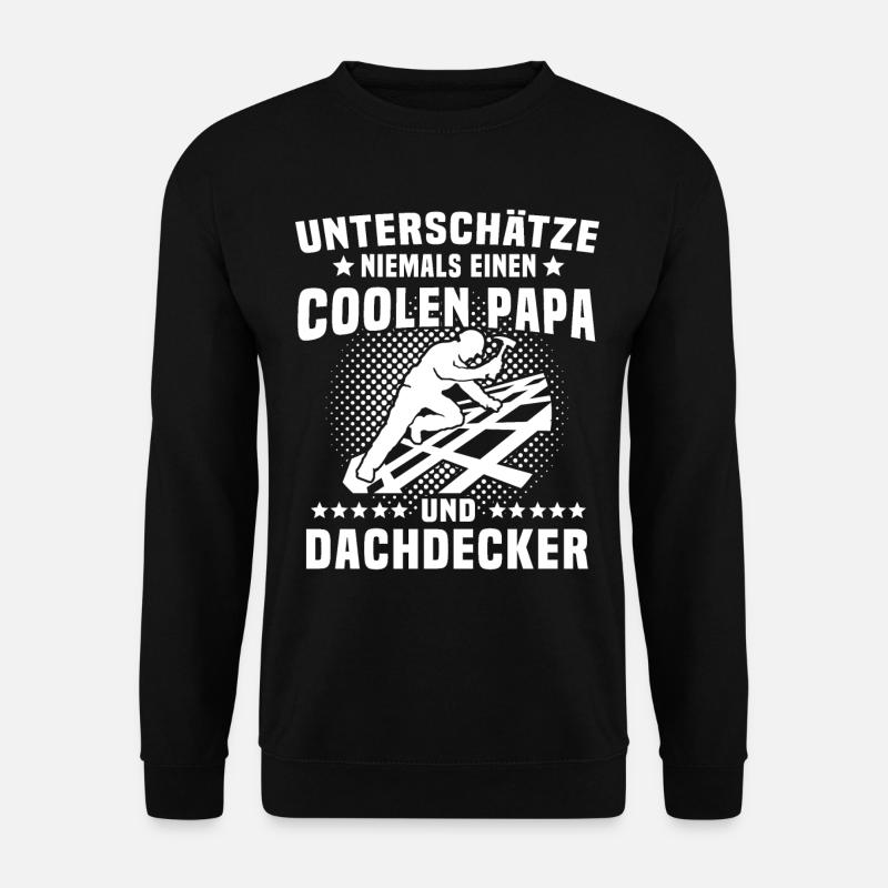 Dachdecker Papa - Unisex Pullover - Schwarz