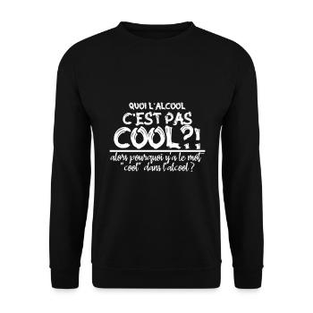 quoi l alcool c est pas cool - Sweat-shirt Unisexe - noir - Devant - Alina (178cm) & Michal (187cm)