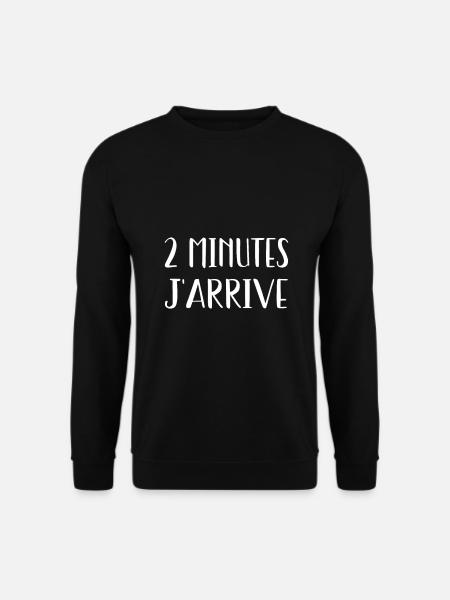 2 minutes j'arrive - Sweat-shirt Unisexe - noir