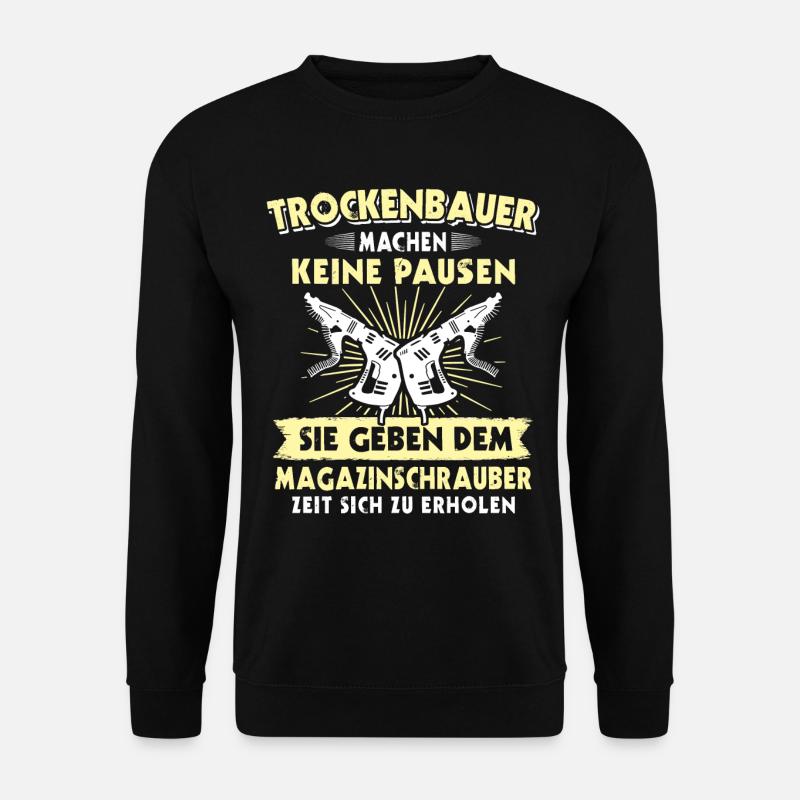 Trockenbauer Trockenbaumonteur Trockenbau - Unisex Pullover - Schwarz