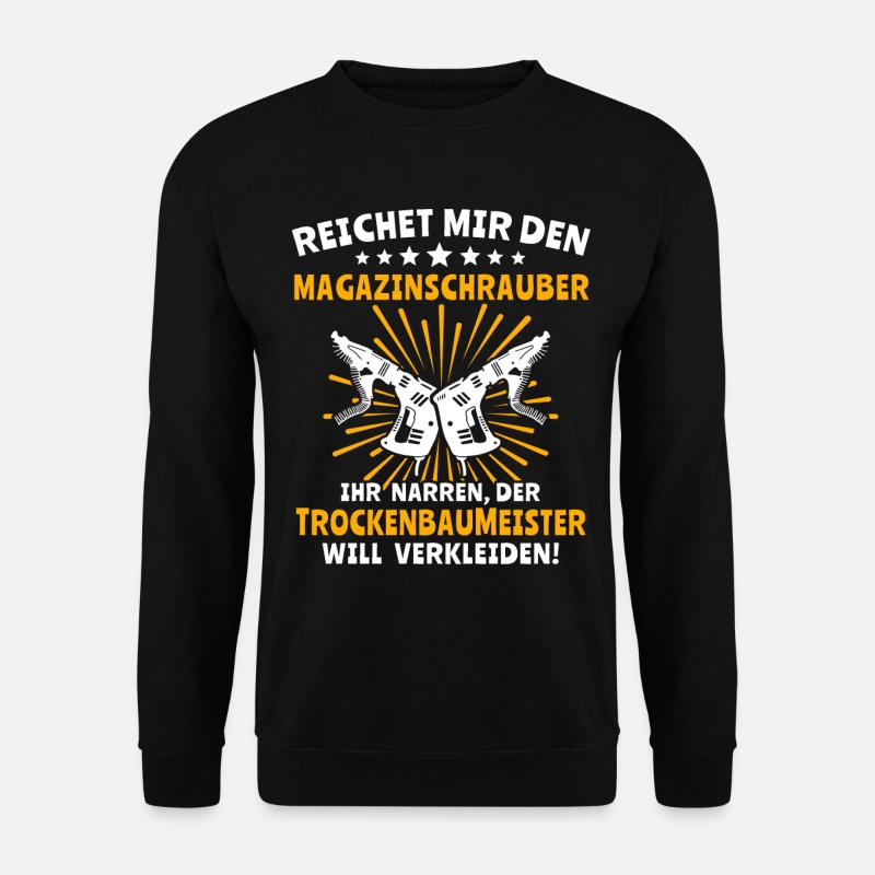 Trockenbauer Trockenbaumonteur Trockenbau - Unisex Pullover - Schwarz