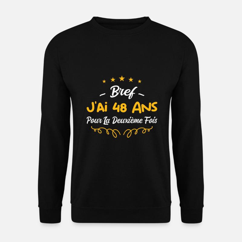 bref j'ai 48 ans - Sweat-shirt Unisexe - noir