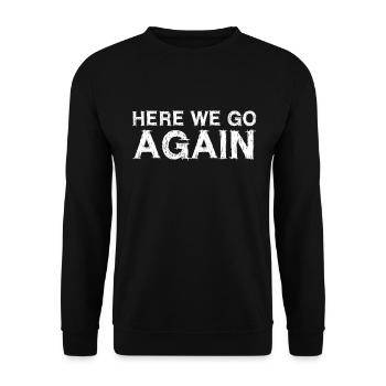 Jetzt geht das schon wieder los - Unisex Pullover - Schwarz - Vorne - Alina (178cm) & Michal (187cm)