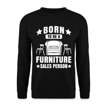 Born To Be A Furniture Sales Person Job Occupation - Unisex Sweatshirt - black - Front - Alina (178cm) & Michal (187cm)