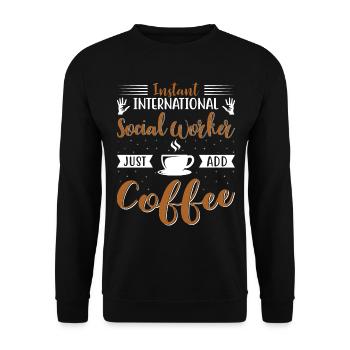 International Social Worker Just Add Coffee - Unisex Sweatshirt - black - Front - Alina (178cm) & Michal (187cm)
