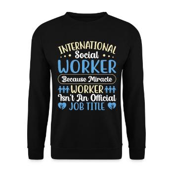 International Social Worker Because Miracle - Unisex Pullover - Schwarz - Vorne - Alina (178cm) & Michal (187cm)